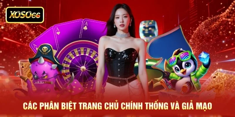 Các phân biệt trang chủ chính thống và giả mạo