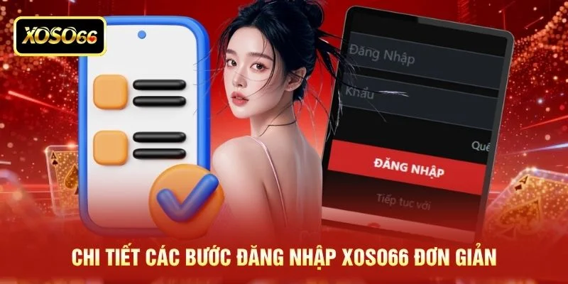 Chi tiết các bước đăng nhập XOSO66 đơn giản Chi tiết các bước đăng nhập XOSO66 đơn giản