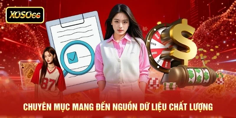 Chuyên mục mang đến nguồn dữ liệu chất lượng Chuyên mục mang đến nguồn dữ liệu chất lượng