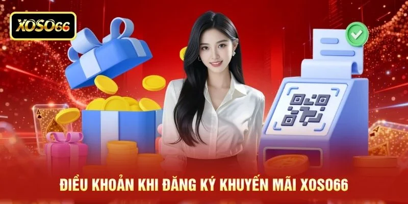 Điều khoản khi đăng ký khuyến mãi XOSO66