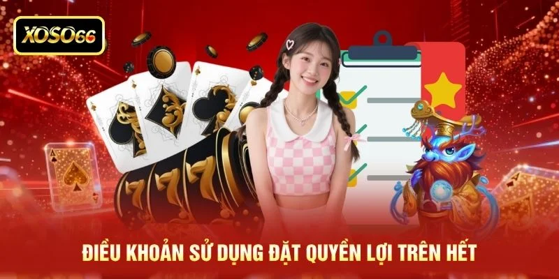 Điều khoản sử dụng đặt quyền lợi trên hết Điều khoản sử dụng đặt quyền lợi trên hết