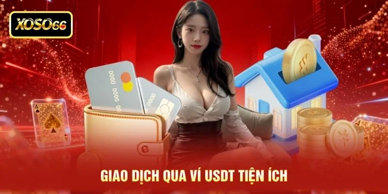 Giao dịch qua ví USDT tiện ích Giao dịch qua ví USDT tiện ích