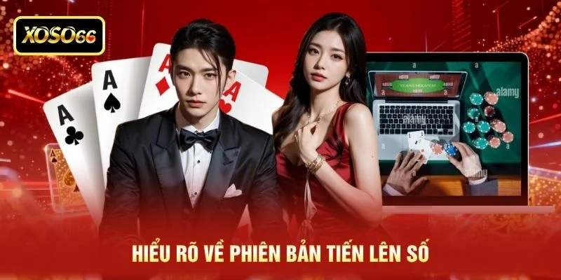 Hiểu rõ về phiên bản Tiến lên số