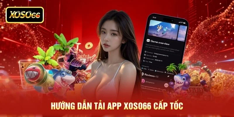 Hướng dẫn tải app XOSO66 cấp tốc Hướng dẫn tải app XOSO66 cấp tốc